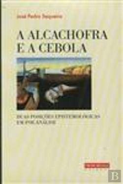 A Alcachofra e a Cebola Duas posições epistemológicas em psicanálise