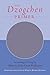 The Dzogchen Primer: An Anthology of Writings by Masters of the Great Perfection