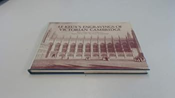 Hardcover Le Keux's Engravings of Victorian Cambridge Book