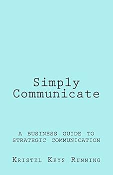 Paperback Simply Communicate: A Business Guide to Strategic Communication Book
