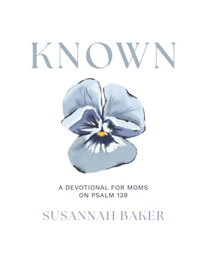 Known: A Devotional for Moms on Psalm 139