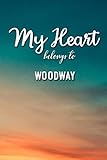 My heart Belongs To Woodway: Lined Notebook / Journal Gift, 120 Pages, 6x9, Soft Cover, Matte Finish