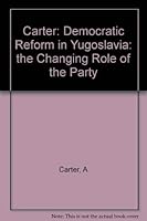 Democratic Reform in Yugoslavia: The Changing Role of the Party 0691093970 Book Cover