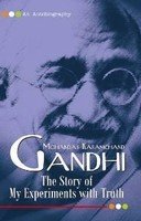 Gandhi The Story of my Experiment with Truth