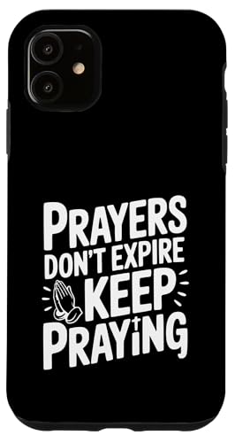Prayers Don't Expire Keep Prayingインスピレーション。 スマホケース iPhone 11 用