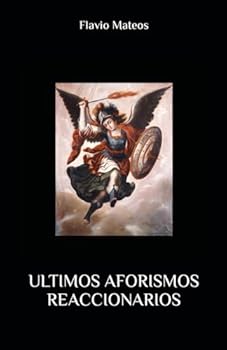 Paperback ULTIMOS AFORISMOS REACCIONARIOS (Spanish Edition) [Spanish] Book