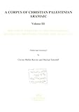 The Forty Martyrs of the Sinai Desert, Eulogios the Stone Cutter, and Anastasia: Volume III (Corpus of Christian Palestinian Aramaic)