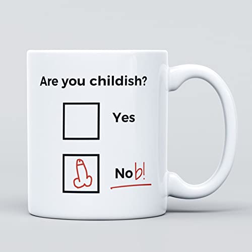 Are You Childish Rude Joke - Taza de café grande de cerámica resistente, divertida taza para hombres y mujeres, niñas y niños - Regalo para cumpleaños, despedida, profesor, Navidad, felicitaciones Cover