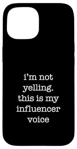 Funny Influencer for Social Media Lovers I'm Not Yelling �X�}�z�P�[�X iPhone 15 �p