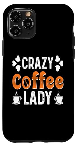 Crazy Coffee Lady Funny Women Mother's Day Coffee For Mom �X�}�z�P�[�X iPhone 11 Pro �p