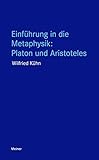 Einführung in die Metaphysik: Platon und Aristoteles (Blaue Reihe) - Wilfried Kühn