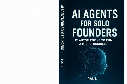 AI Agents for Solo Founders: 12 Automations to Run a Micro-Business