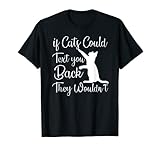 If Cats Could Text You Back They Wouldn't