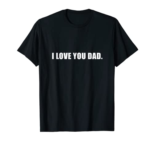 I Love You Dad Hilarous Vintage Fête des Pères T-Shirt