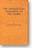 The intellectual challenge of the Gospel 0875524877 Book Cover