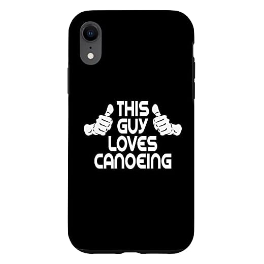 iPhone XR Kayak Boat Paddling Whitewater This Guy loves Canoeing Case