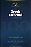 Oracle Unlocked: Master SQL & PL/SQL: EDITION 100 – Everything You Need in 100 Pages (Edition 100 - Software Book 1)