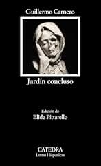 Jardín concluso: (Obra poética 1999-2009) (Letras Hispánicas)