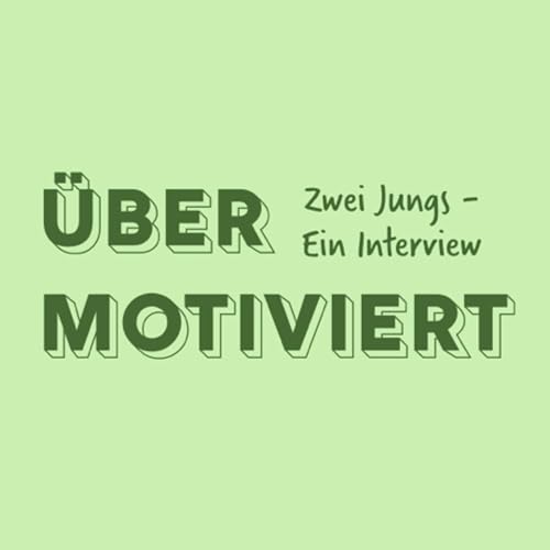 &uuml;bermotiviert - 2 Jungs, 1 Interview cover art