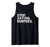 Funny Exercise Saying Workout Gear Stop. Saying. Burpees. Tank Top