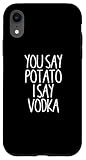 Installation facile You Say Potato I Say Vodka Funny Vodka Bachelorette Party Coque pour iPhone XR