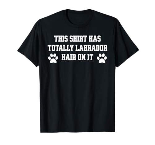 Funny Labrador Dog Owner Camiseta