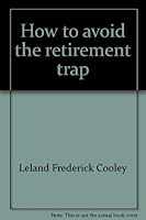 How to Avoid the Retirement Trap 0840212593 Book Cover