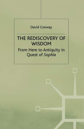 The Rediscovery of Wisdom: From Here to Antiquity in Quest of Sophia
