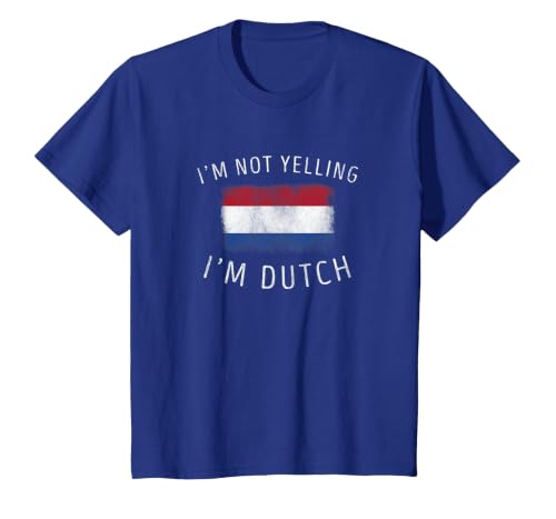 I'm Not Yelling, I'm Dutch - Funny Holland Netherlands DNA T-Shirt, Youth, Royal Blue, 4T