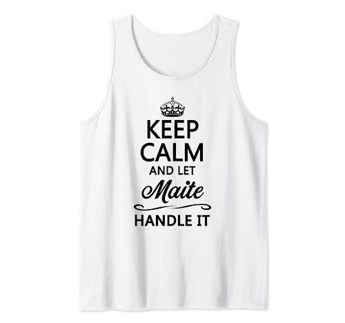 Mantén la calma y deja que MAITE se encargue | Regalo con nombre divertido - Camiseta sin Mangas