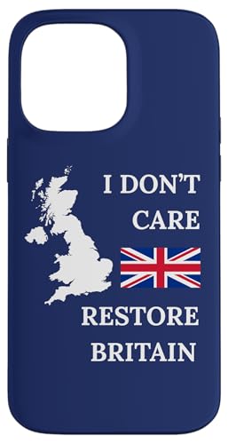 I DON'T CARE RESTORE BRITAIN BRITSH PRIDE UK �X�}�z�P�[�X iPhone 14 Pro Max �p