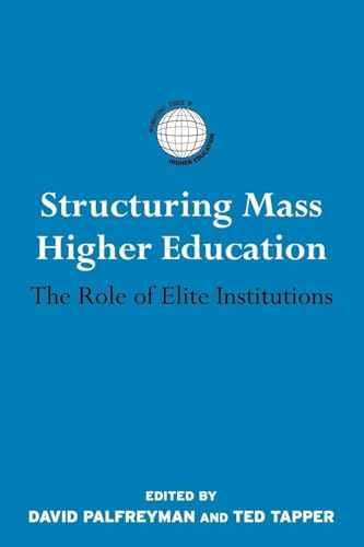 Structuring Mass Higher Education: The Role Of Elite Institutions (International Studies In Higher Education)
