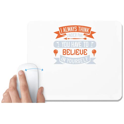 UDNAG White Mousepad 'Golf | I Always Think Under par. You Have to Believe in Yourself' for Computer/PC/Laptop [230 x 200 x 5mm]