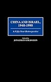 China and Israel, 1948-1998: A Fifty Year Retrospective