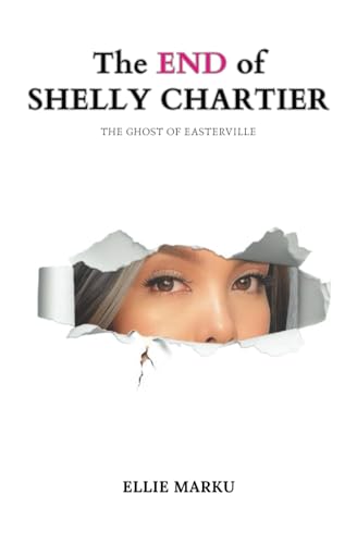The END of Shelly Chartier: The ghost of Easterville