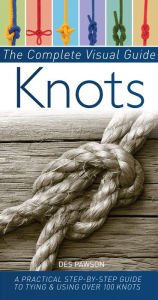 Knots (The Complete Visual Guide): 9781435160774: Books - Amazon.ca