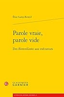 Parole Vraie, Parole Vide: Des Bienveillantes Aux Executeurs 2812420421 Book Cover