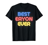 Best Eayon Ever - Funny Eayon Name Eayon T-Shirt