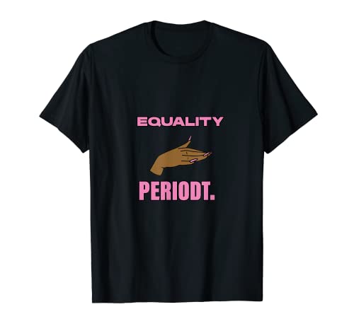 Cadeau de période d'égalité en mélanine pour femmes, hommes et jeunes. T-Shirt