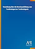 Verordnung über die Berufsausbildung zum Textilreiniger/zur Textilreinigerin