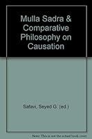 Mulla Sadra & Comparative Philosophy on Causation 9649346562 Book Cover