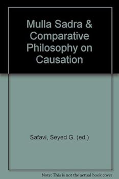 Paperback Mulla Sadra & Comparative Philosophy on Causation Book