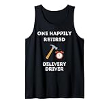Funny Retired Delivery Driver Early Retirement