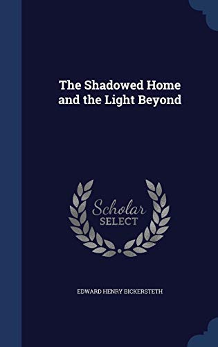The Shadowed Home and the Light Beyond 1297924142 Book Cover
