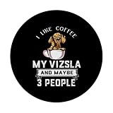 Zoom IMG-2 i like coffee my vizsla Zoom IMG-2 i like coffee my vizsla