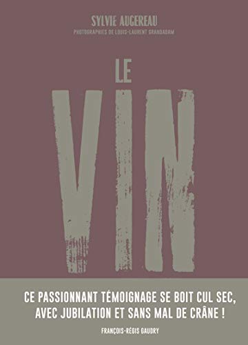 Télécharger Le vin par ceux qui le font pour ceux qui le boivent Livre eBook France