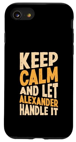 Keep Calm And Let Alexander Handle It Funny ���O �X�}�z�P�[�X iPhone SE (2020) / 7 / 8 �p