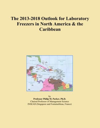 The 2013-2018 Outlook for Laboratory Freezers in North America & the Caribbean