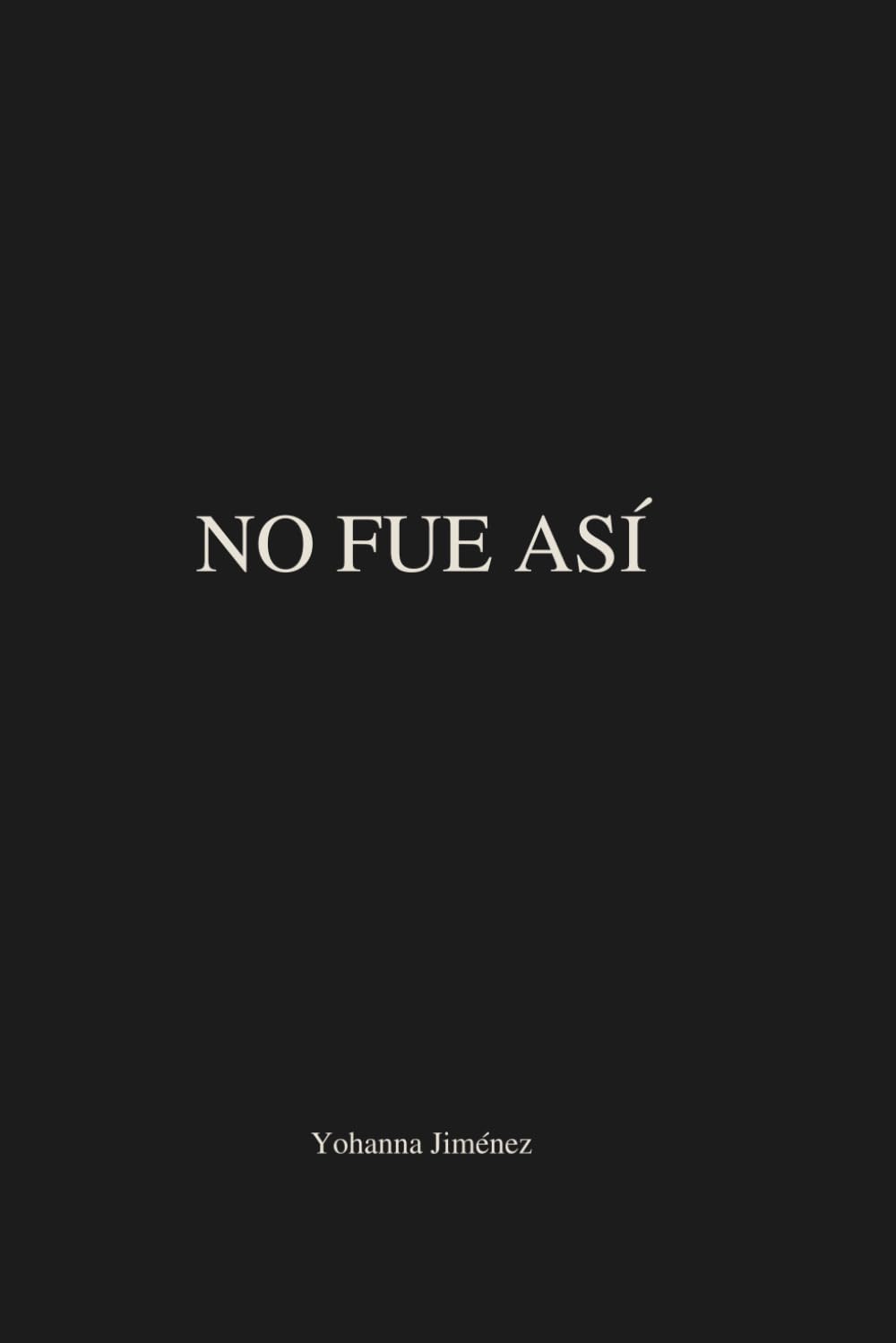 NO FUE ASÍ