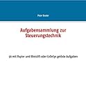  Aufgabensammlung zur Steuerungstechnik: 56 mit Papier und Bleistift oder CoDeSys gelöste Aufgaben